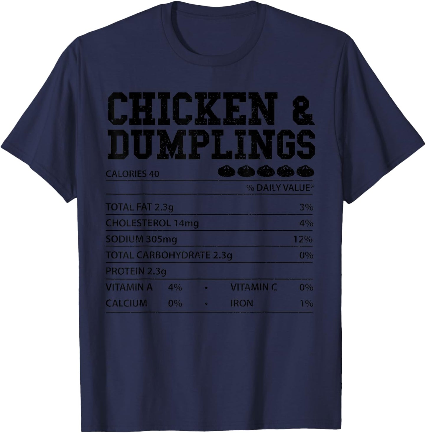 Dumplings: Chicken And Dumplings Nutri... Asian Food Sayings T-Shirt - T-Shirt | Navy