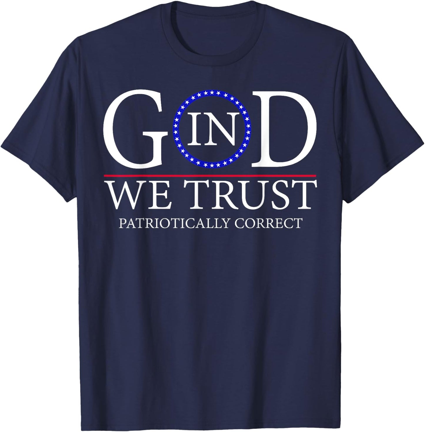 God In We Trust Patriotically Correct Men T-Shirt - T-Shirt | Navy