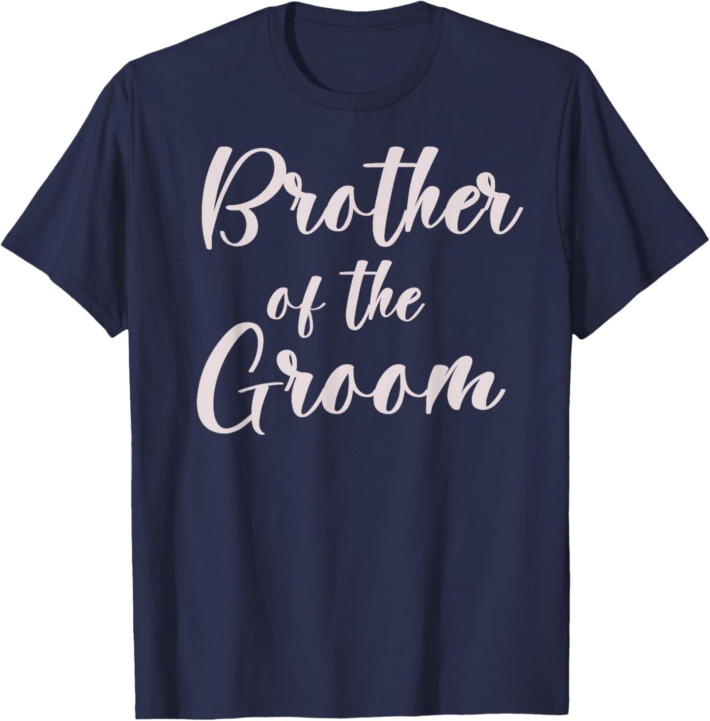Brother of the Groom Wedding Team of Groom Brother , Small, Black T-Shirt - T-Shirt | Navy