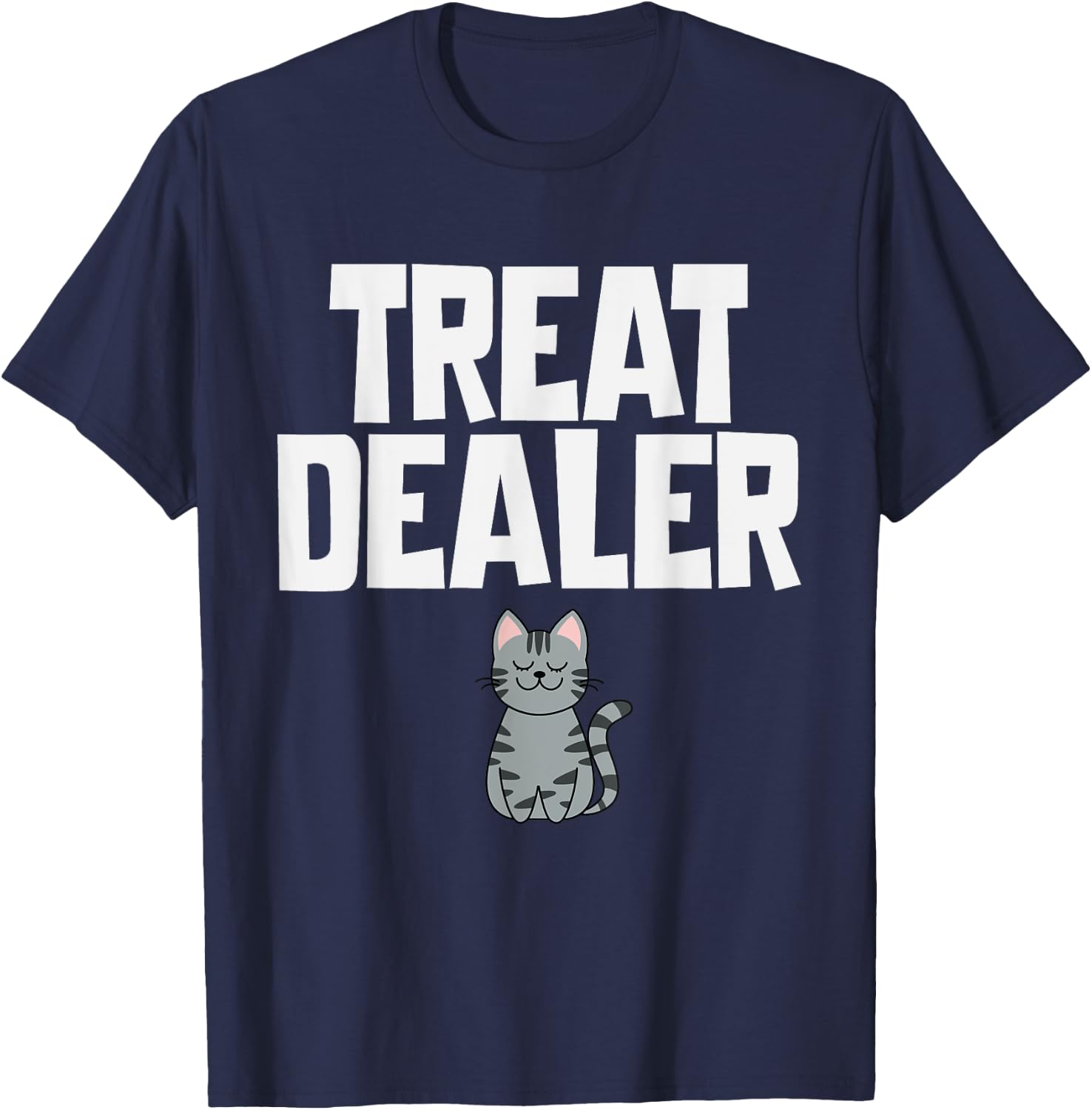 Cat Treat Dealer Funny Cat Owner Mom Dad Cats Sitter T-Shirt - T-Shirt | Navy