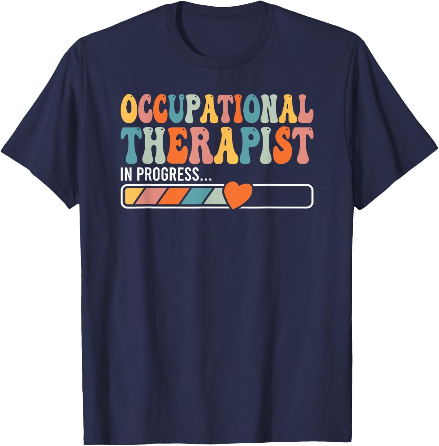 OT In progress Occupational Therapist Student Gift T-Shirt - T-Shirt | Navy
