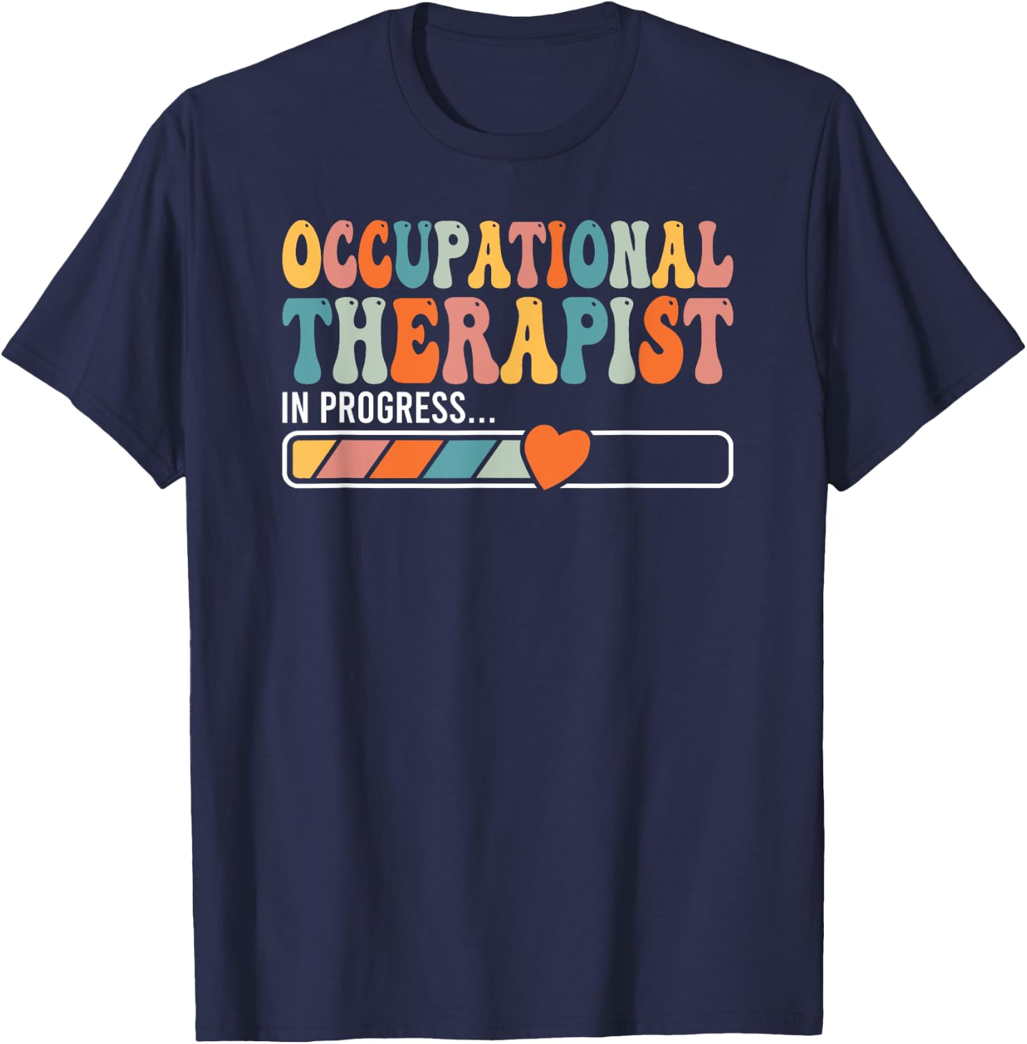 OT In progress Occupational Therapist Student Gift T-Shirt - T-Shirt | Navy