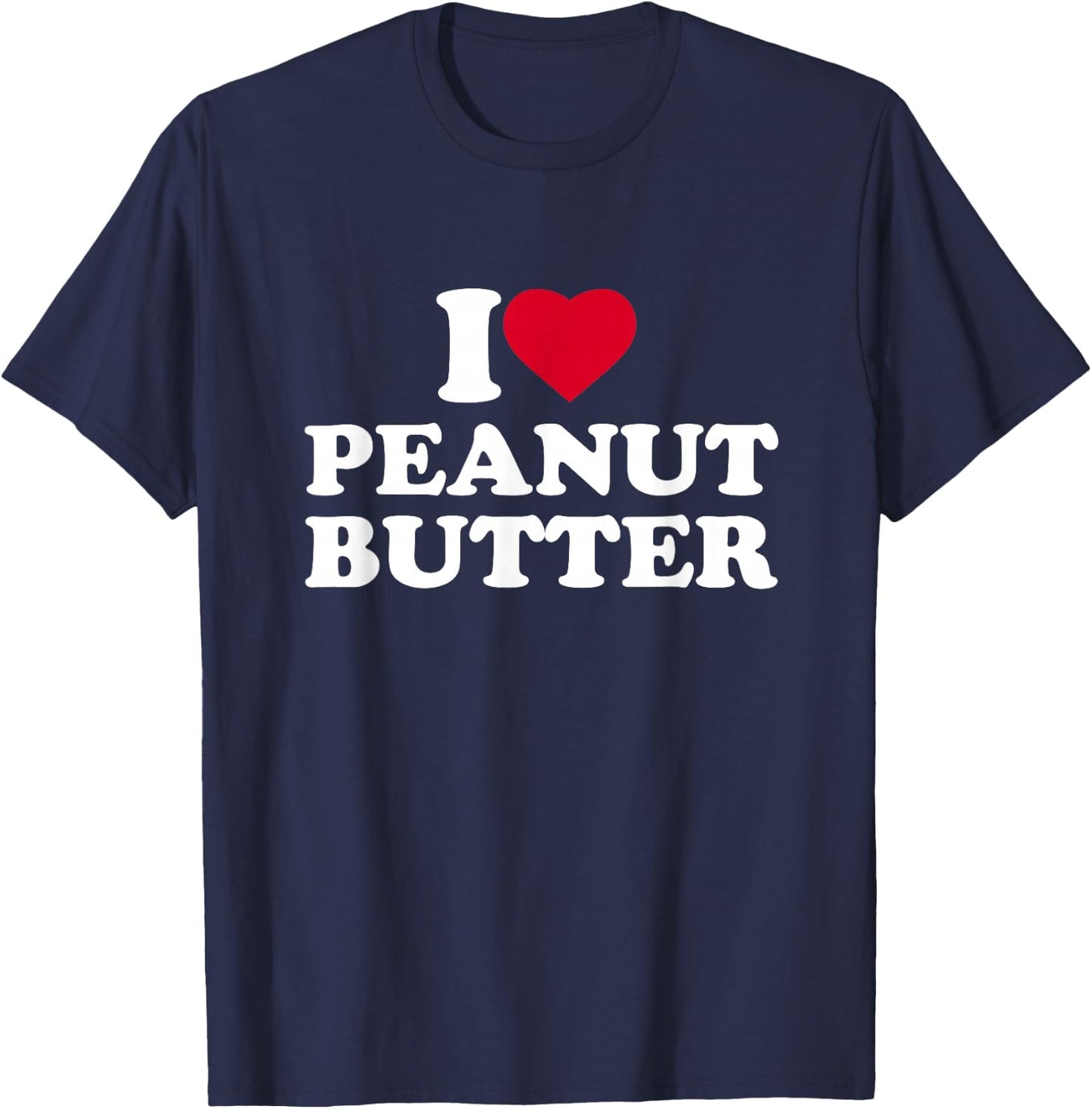 I Love Heart Peanut Butter Lover T-Shirt - T-Shirt | Navy