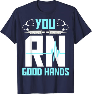 Men Women Registered Nurse Nursing Gifts - You RN Good Hands T-Shirt - T-Shirt | Navy