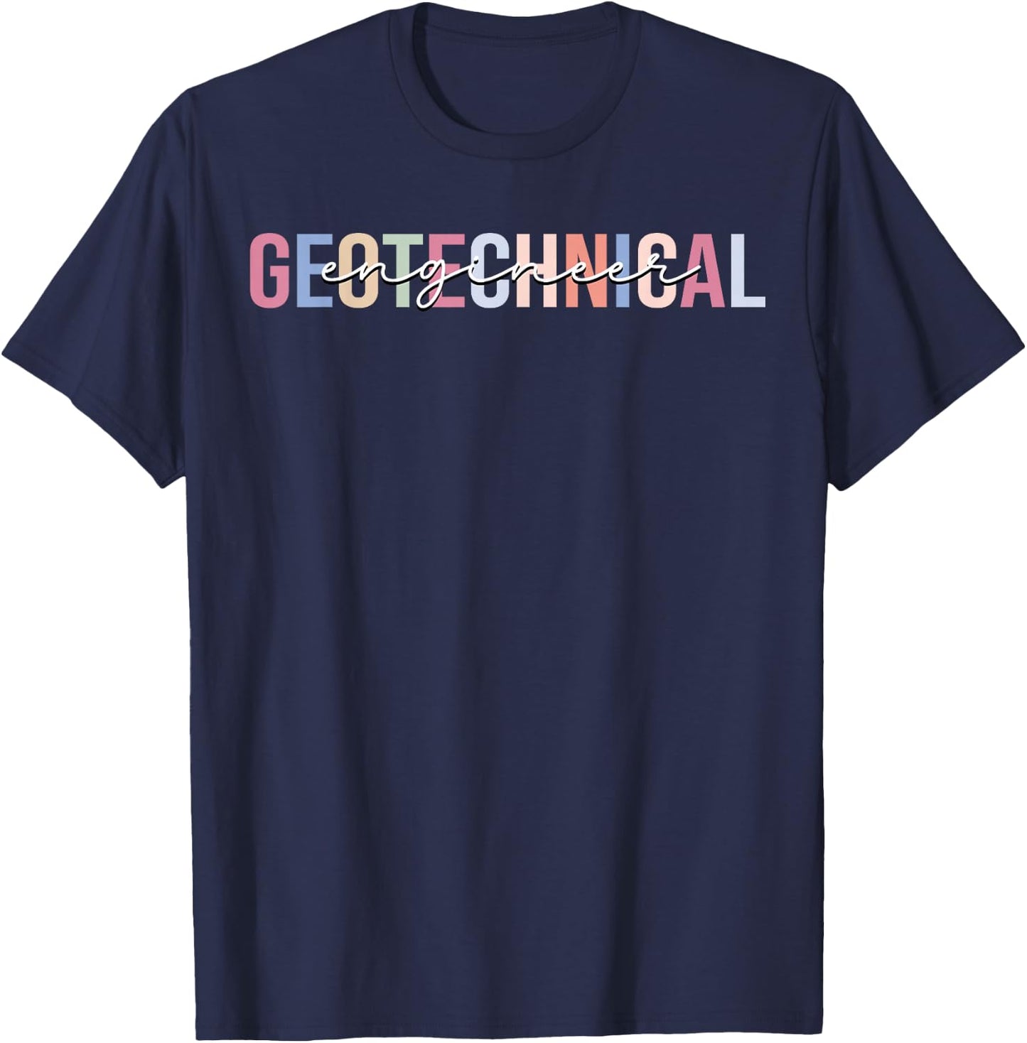 Geotechnical Engineer Engineering T-Shirt - T-Shirt | Navy