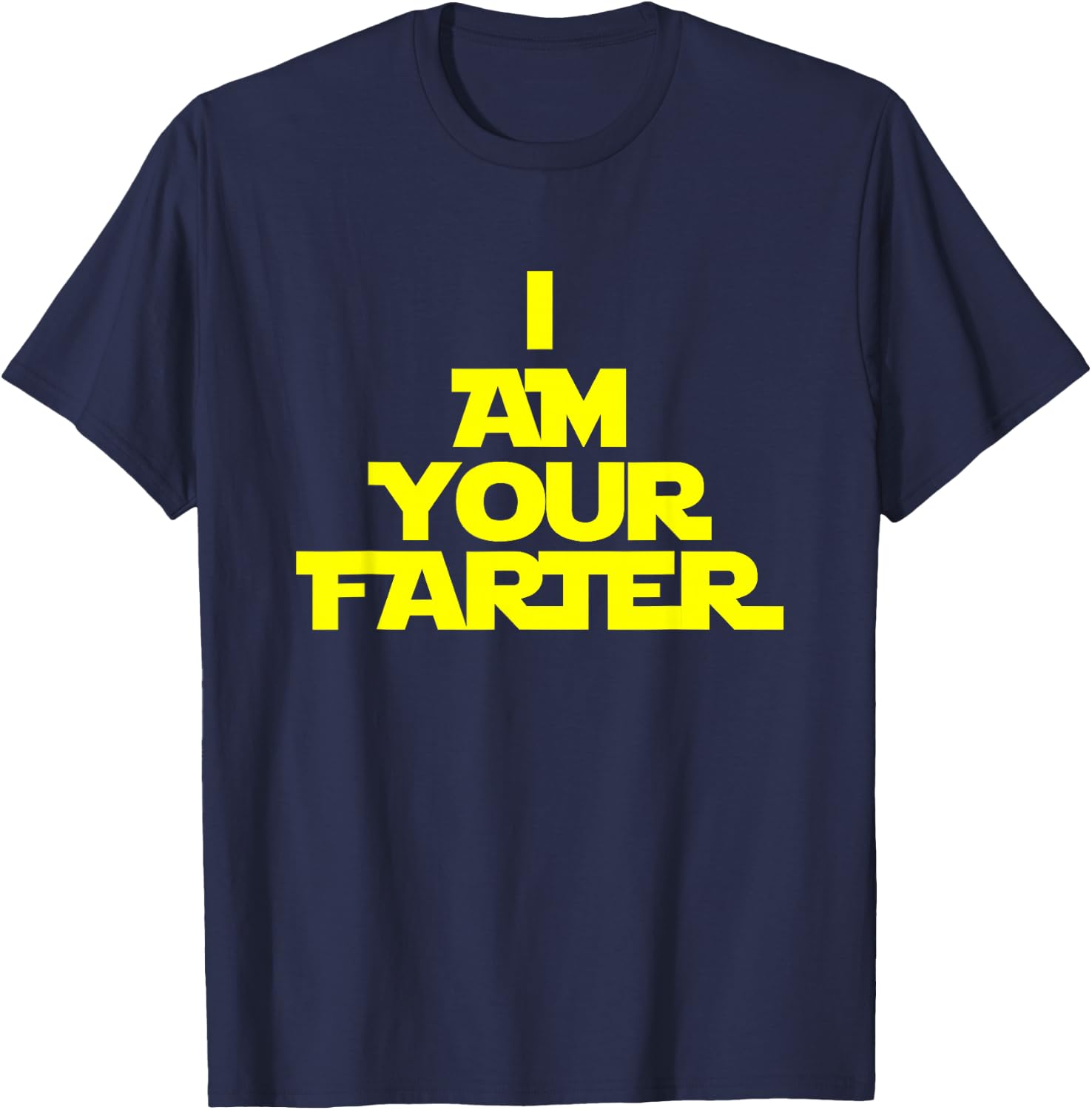 I Am Your Farter T-Shirt - T-Shirt | Navy