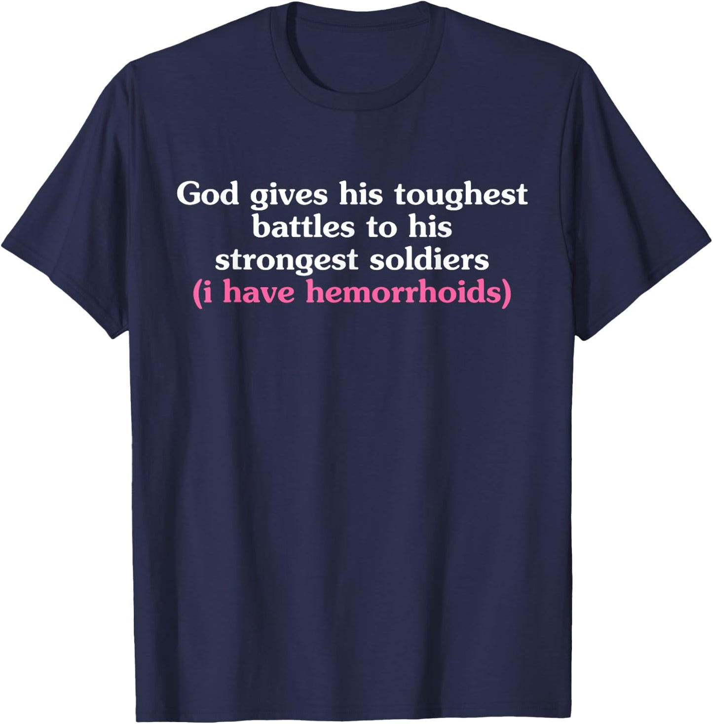 His Toughest Battles To His Strongest Soldiers Hemorrhoids T-Shirt - T-Shirt | Navy