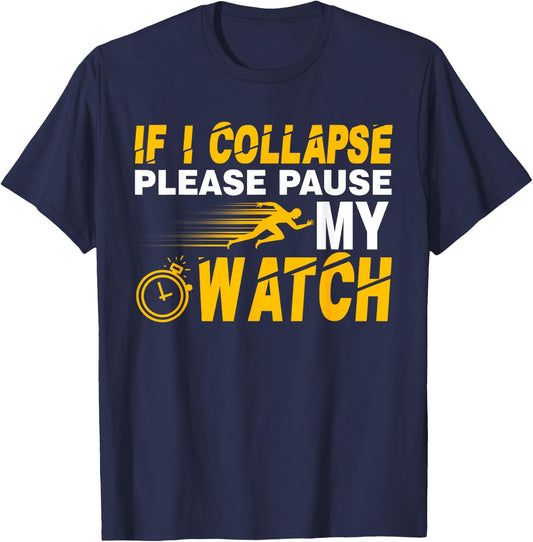 If i collapse please pause my watch funny running T-Shirt - T-Shirt | Navy