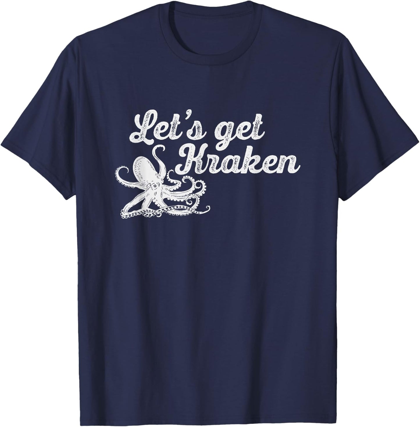 Let's Get Kraken Funny Octopus Marine Biologist Gift T-Shirt - T-Shirt | Navy