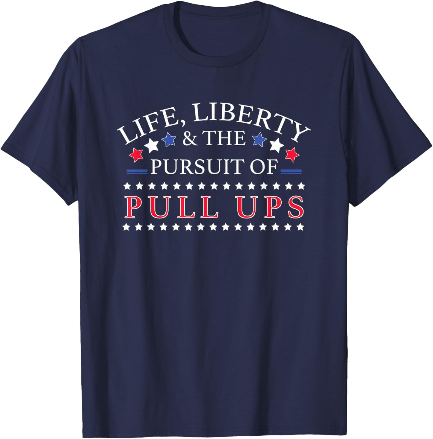 Funny Pull Ups Shirt - Novelty I Love Pull Ups Gift T-Shirt - T-Shirt | Navy