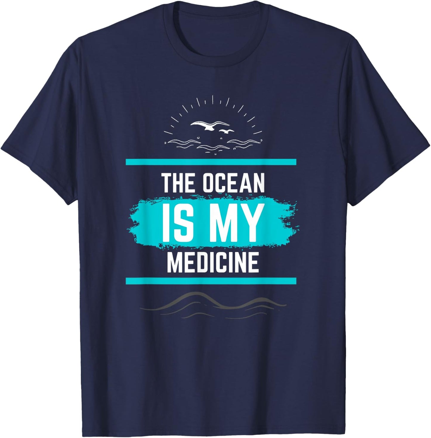 The Ocean is My Medicine Nature Lover's Beautiful Design T-Shirt - T-Shirt | Navy
