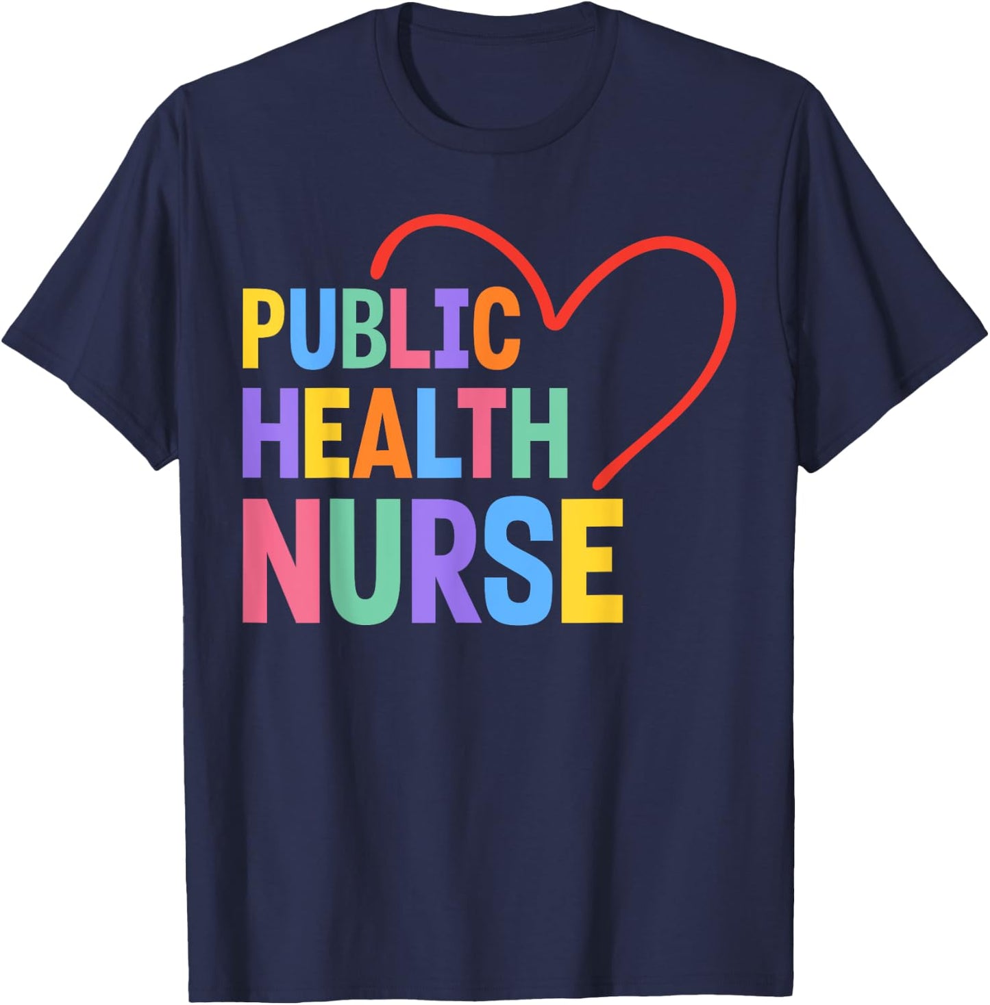 Public Health Nurse Heart T-Shirt - T-Shirt | Navy