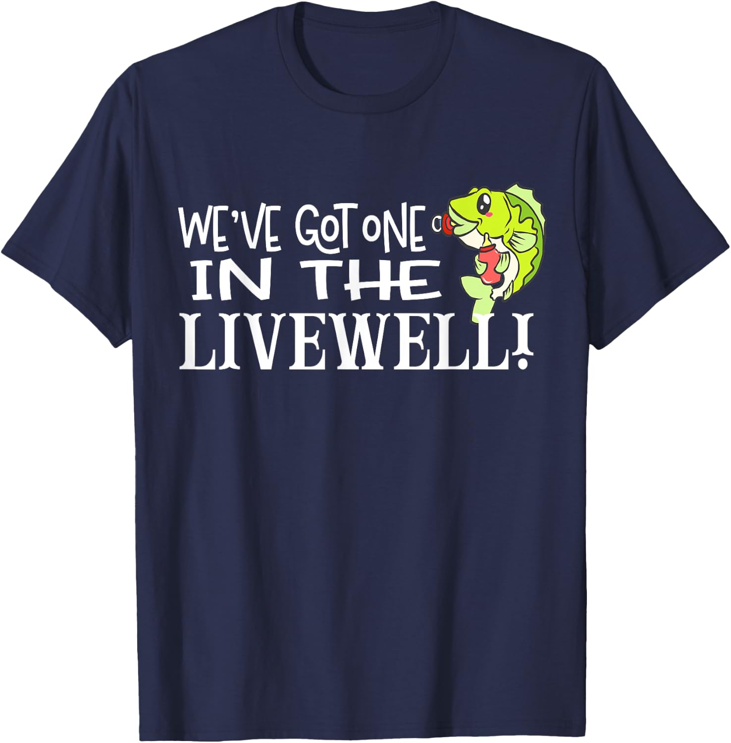 WE'VE GOT ONE IN THE LIVEWELL Pregnancy Announcement For Dad T-Shirt - T-Shirt | Navy