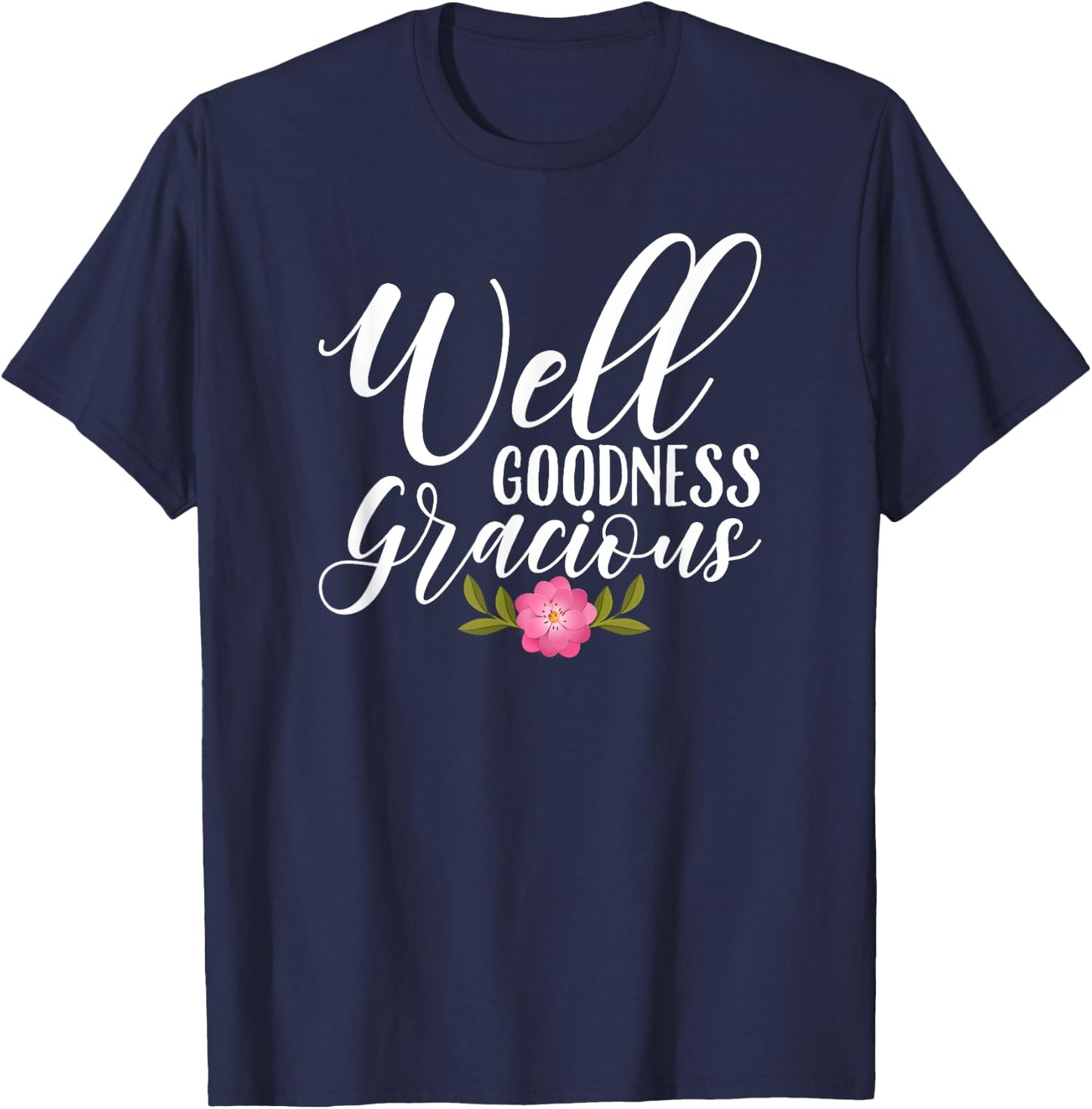 Well Goodness Gracious Novelty & Girls T-Shirt - T-Shirt | Navy
