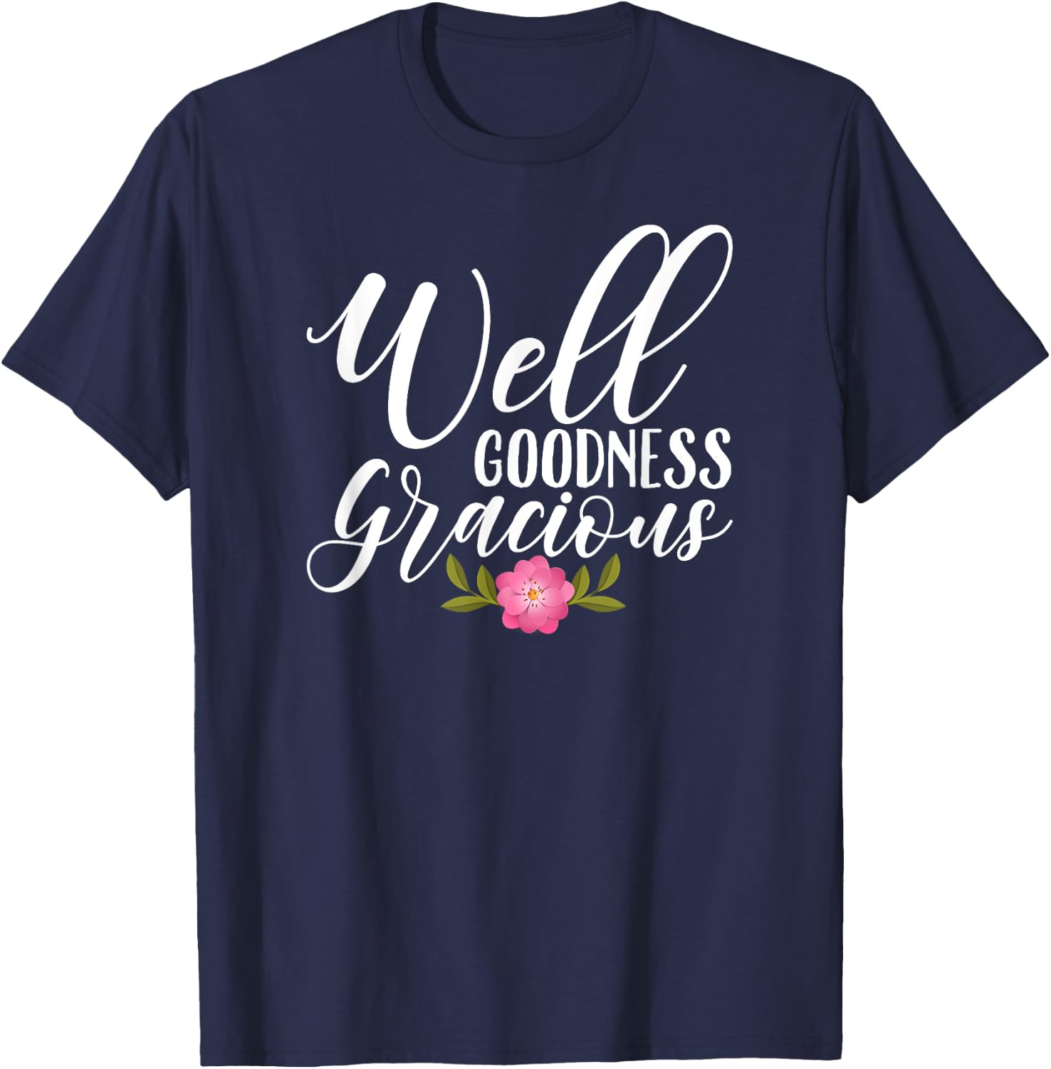 Well Goodness Gracious Novelty & Girls T-Shirt - T-Shirt | Navy