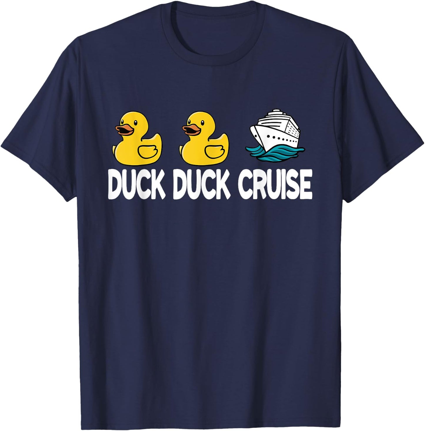 Duck Duck Cruise Funny Family Cruising Matching T-Shirt - T-Shirt | Navy