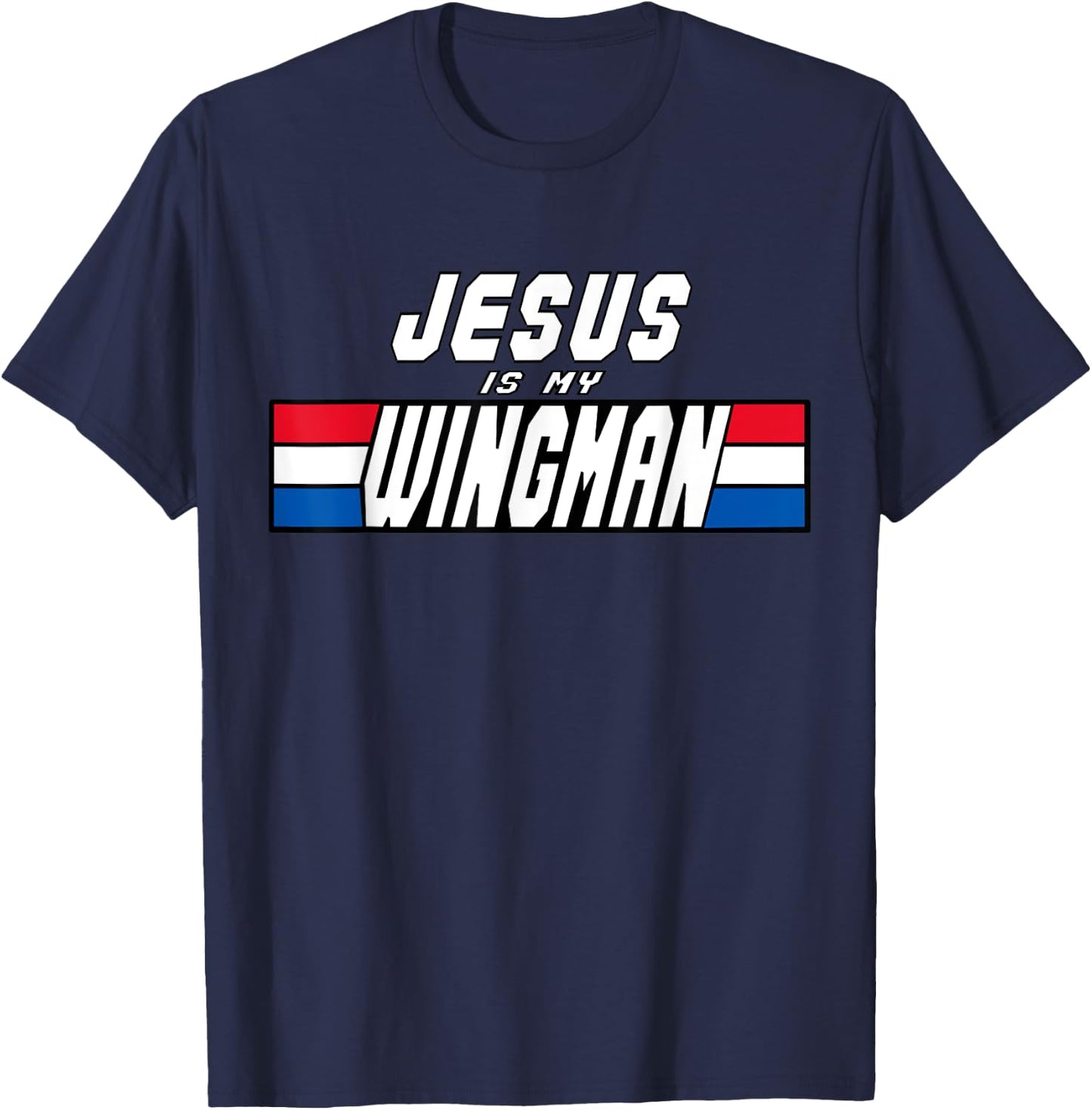 Jesus Is My Wingman Christian Clothing Jesus Lord And Savior T-Shirt - T-Shirt | Navy