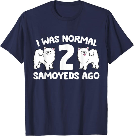I Was Normal 2 Samoyeds Ago Samoyed Dog Owner Women Kids T-Shirt - T-Shirt | Navy