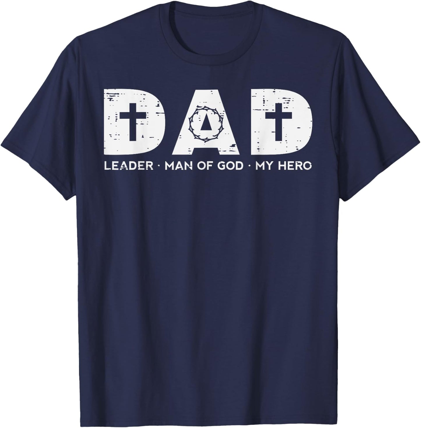 Dad Leader Man Of God Hero Fathers Day Christian Daddy Papa T-Shirt - T-Shirt | Navy