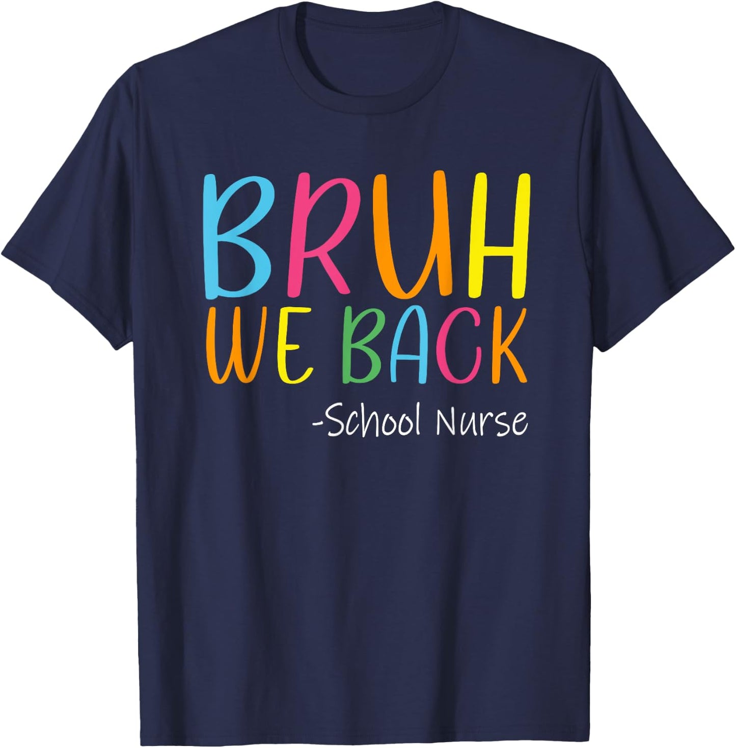 Cute Groovy Bruh We Back School Nurse Shirt Back To School T-Shirt - T-Shirt | Navy