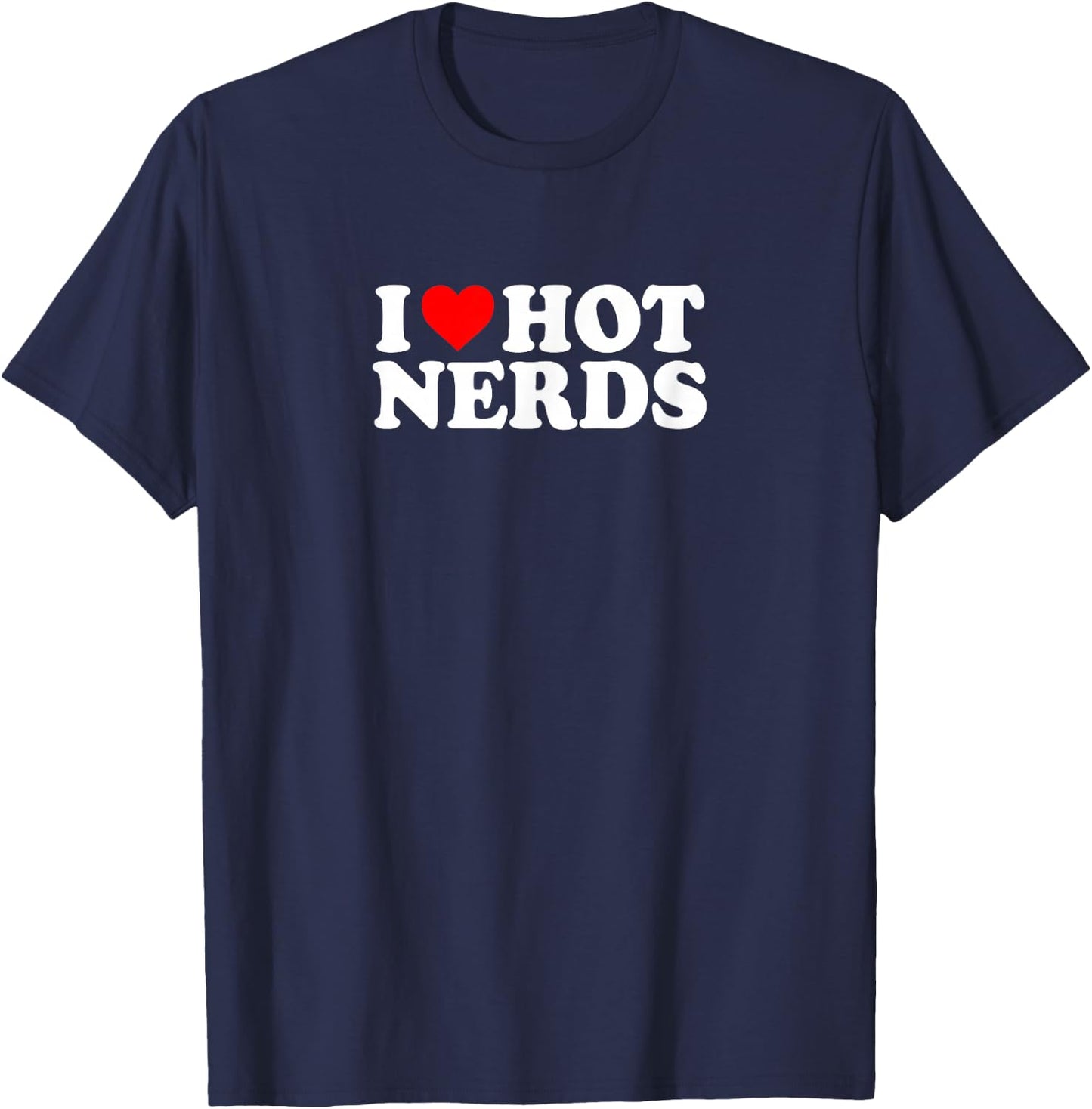 I Love Heart My Hot Nerds Cute Funny Simple T-Shirt - T-Shirt | Navy