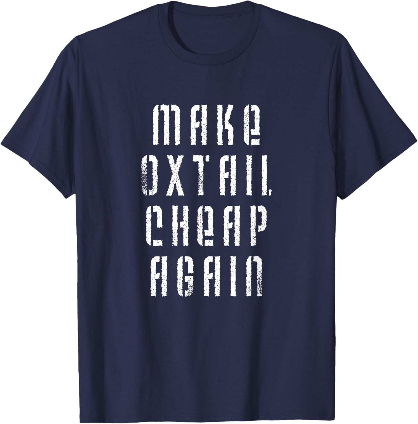Make Oxtail Cheap Again Funny Food T-Shirt - T-Shirt | Navy