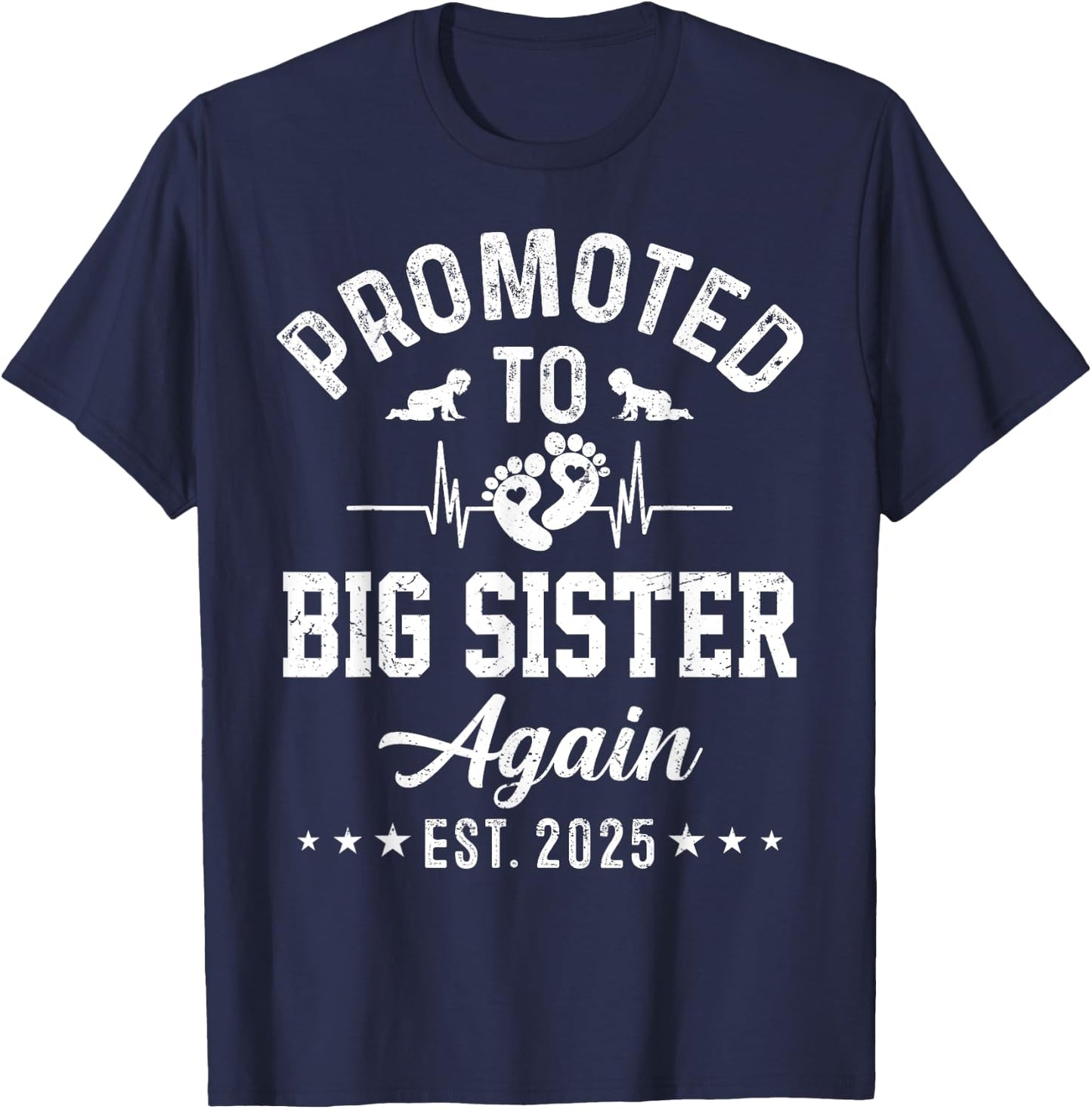 Promoted To Big Sister Again Est 2025 Pregnancy Announcement T-Shirt - T-Shirt | Navy