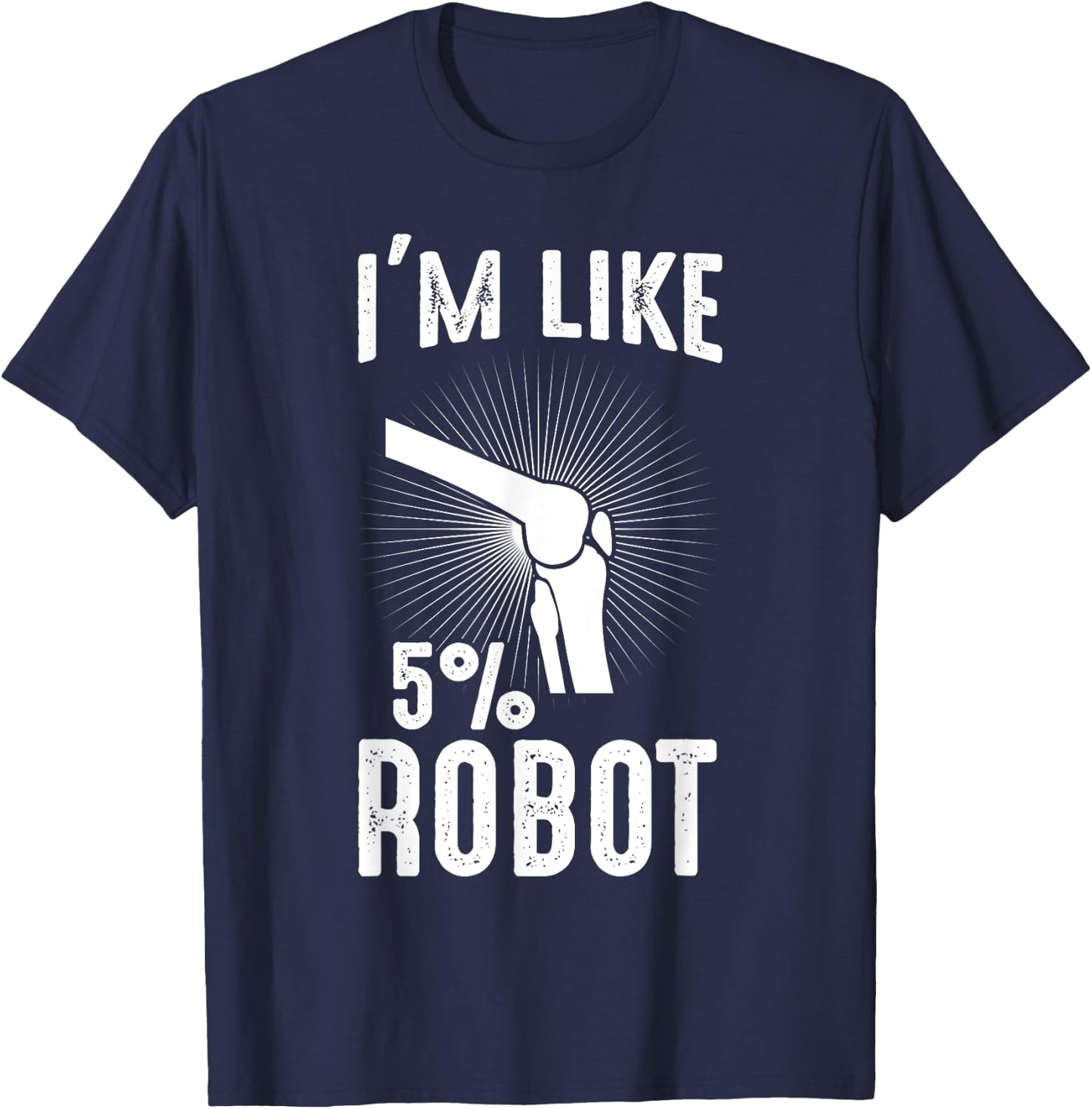 Funny Retro Vintage Knee Replacement 5 Percent Robot T-Shirt - T-Shirt | Navy