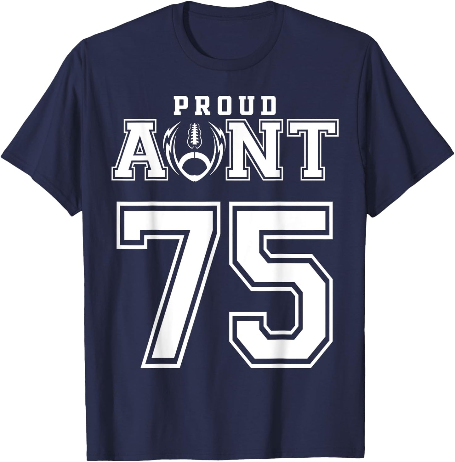 Custom Proud Football Aunt Number 75 Personalized T-Shirt - T-Shirt | Navy