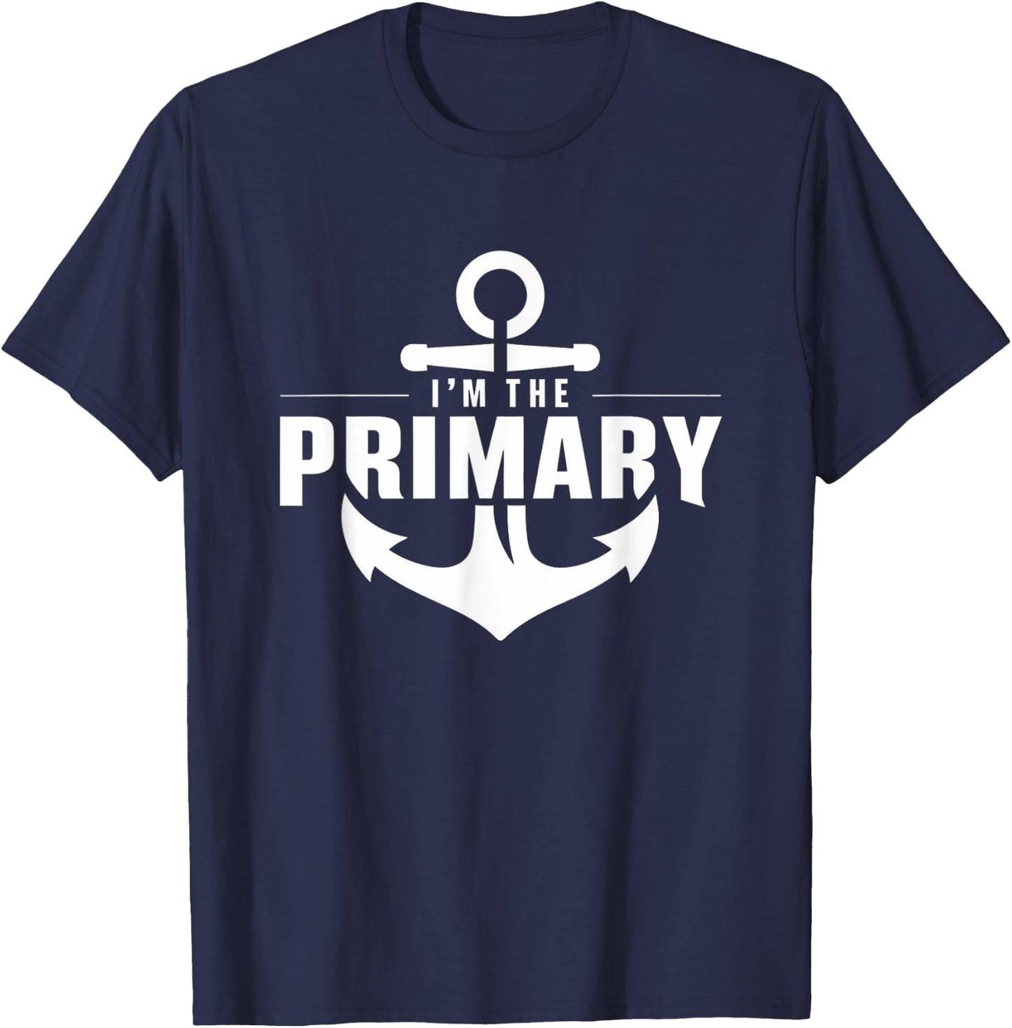 I'm the primary - Yacht deck crew primary charter guest T-Shirt - T-Shirt | Navy