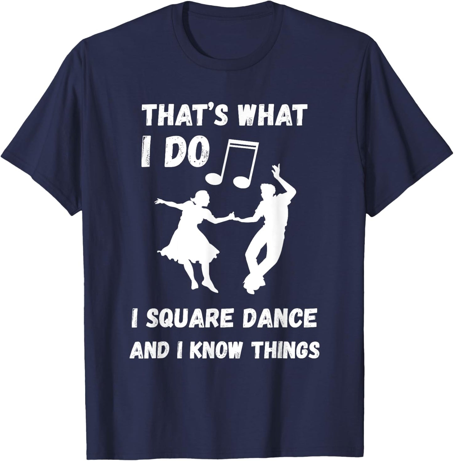 Square Dance Square Dancer That's What I Do Square Dancing T-Shirt - T-Shirt | Navy