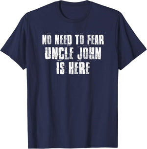 No Need To Fear Uncle John is Here Proud Family Surname T-Shirt - T-Shirt | Navy