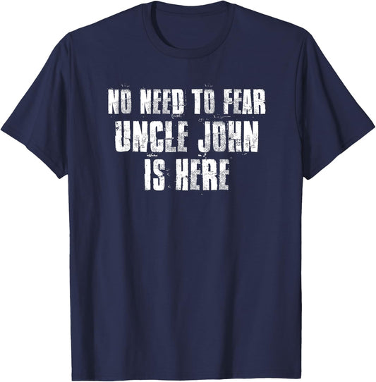 No Need To Fear Uncle John is Here Proud Family Surname T-Shirt - T-Shirt | Navy