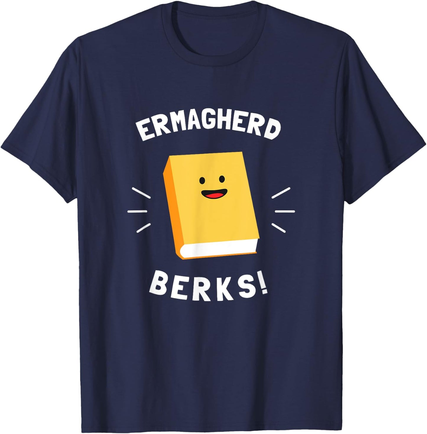 Ermagherd, Berks - Ermahgerd Meme Books T-Shirt - T-Shirt | Navy