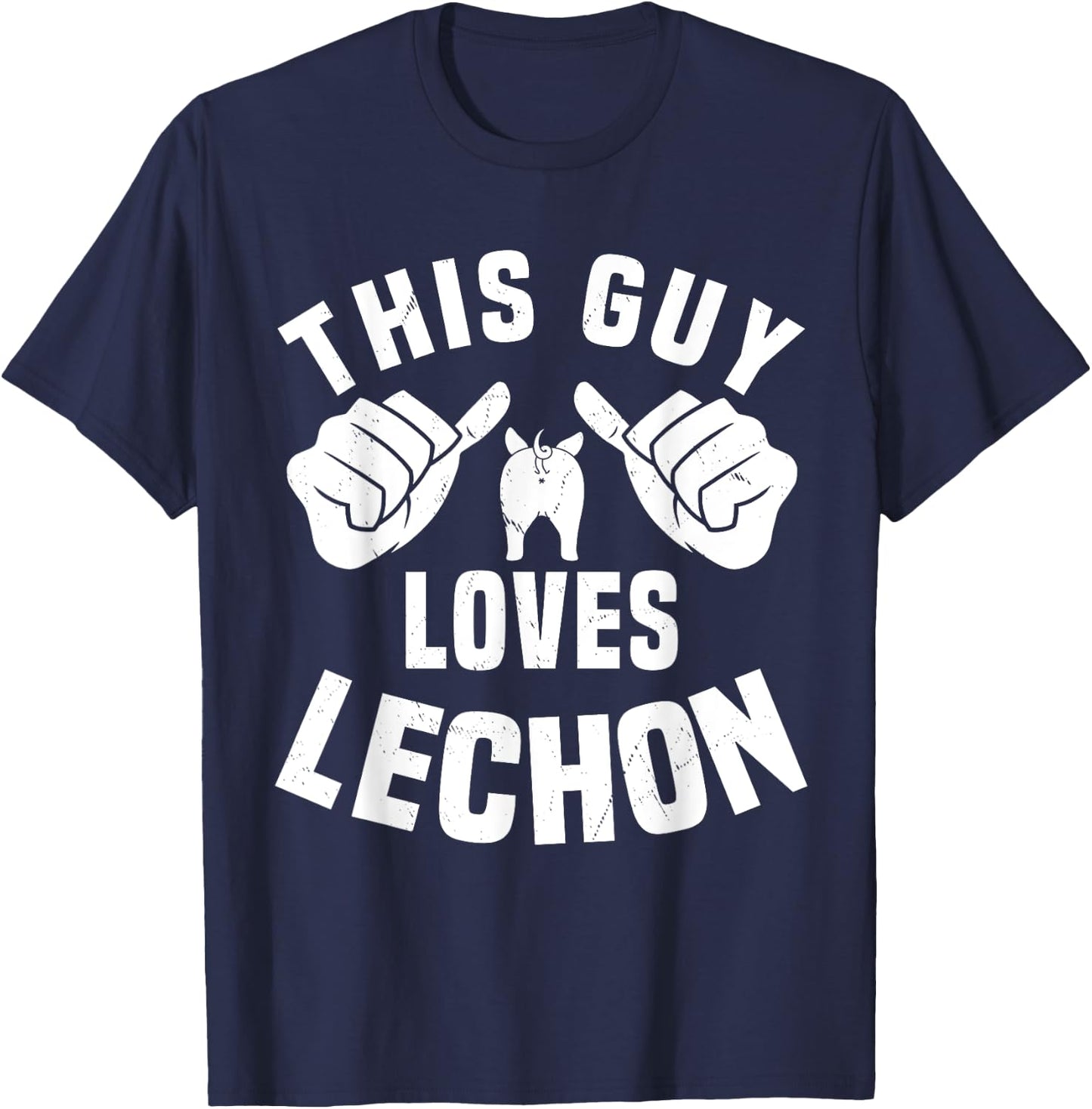 This Guy Loves Lechon Funny Filipino Food Roasted Pork Lover T-Shirt - T-Shirt | Navy