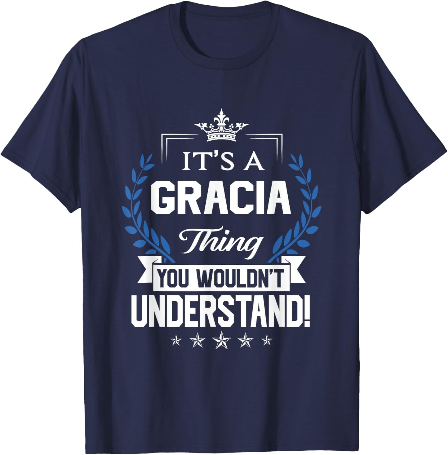Gracia Name - Gracia Thing Name You Wouldn't Understand T-Shirt - T-Shirt | Navy