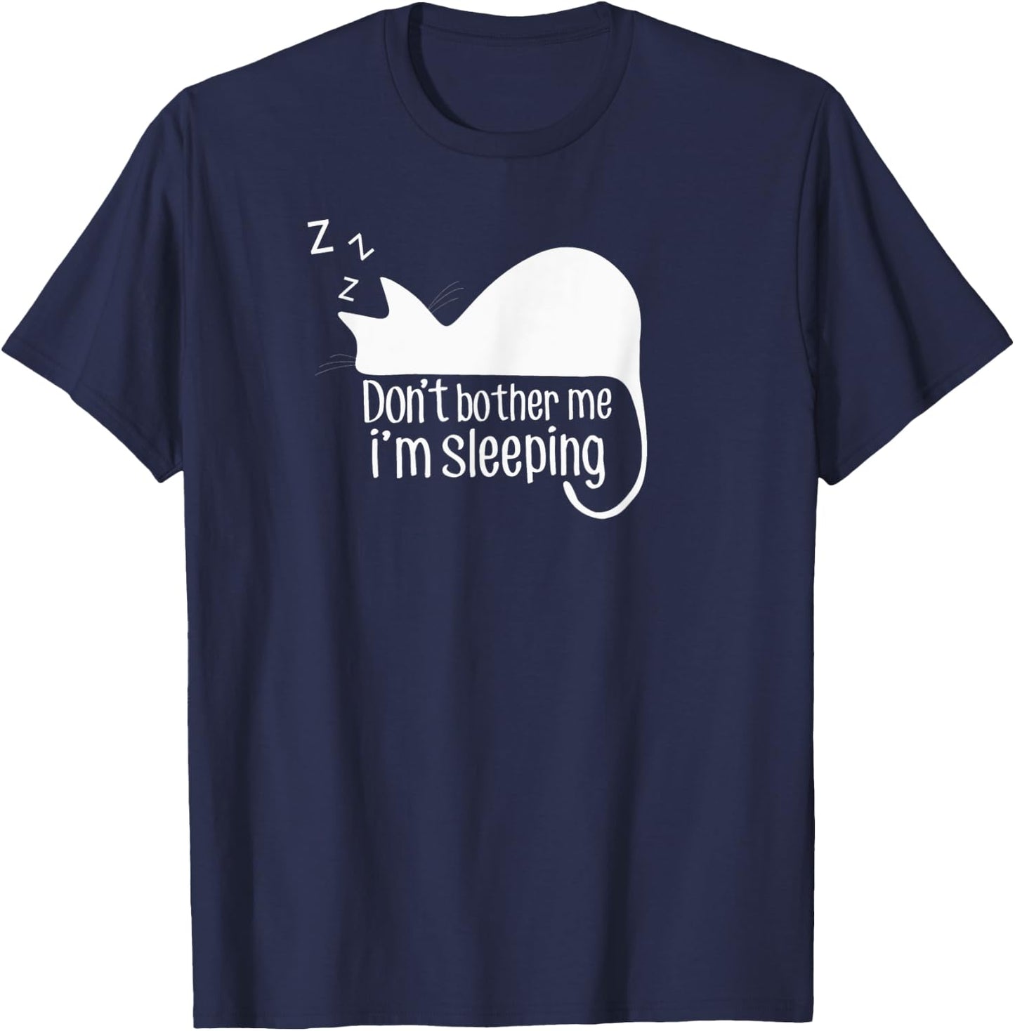 Cute Cat Don't Bother Me I'm Sleeping Gift Cat Lover Women Kids T-Shirt - T-Shirt | Navy