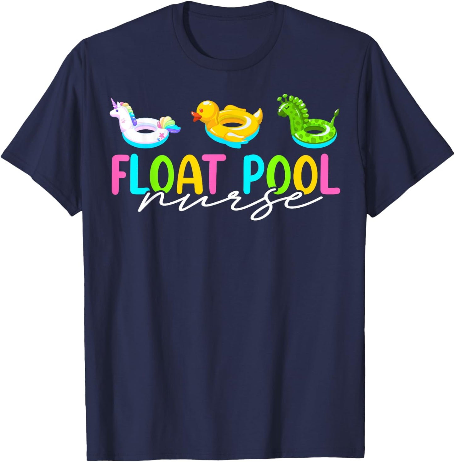 Float Nurse Nursing Cute Registered Float Pool Nurse T-Shirt - T-Shirt | Navy