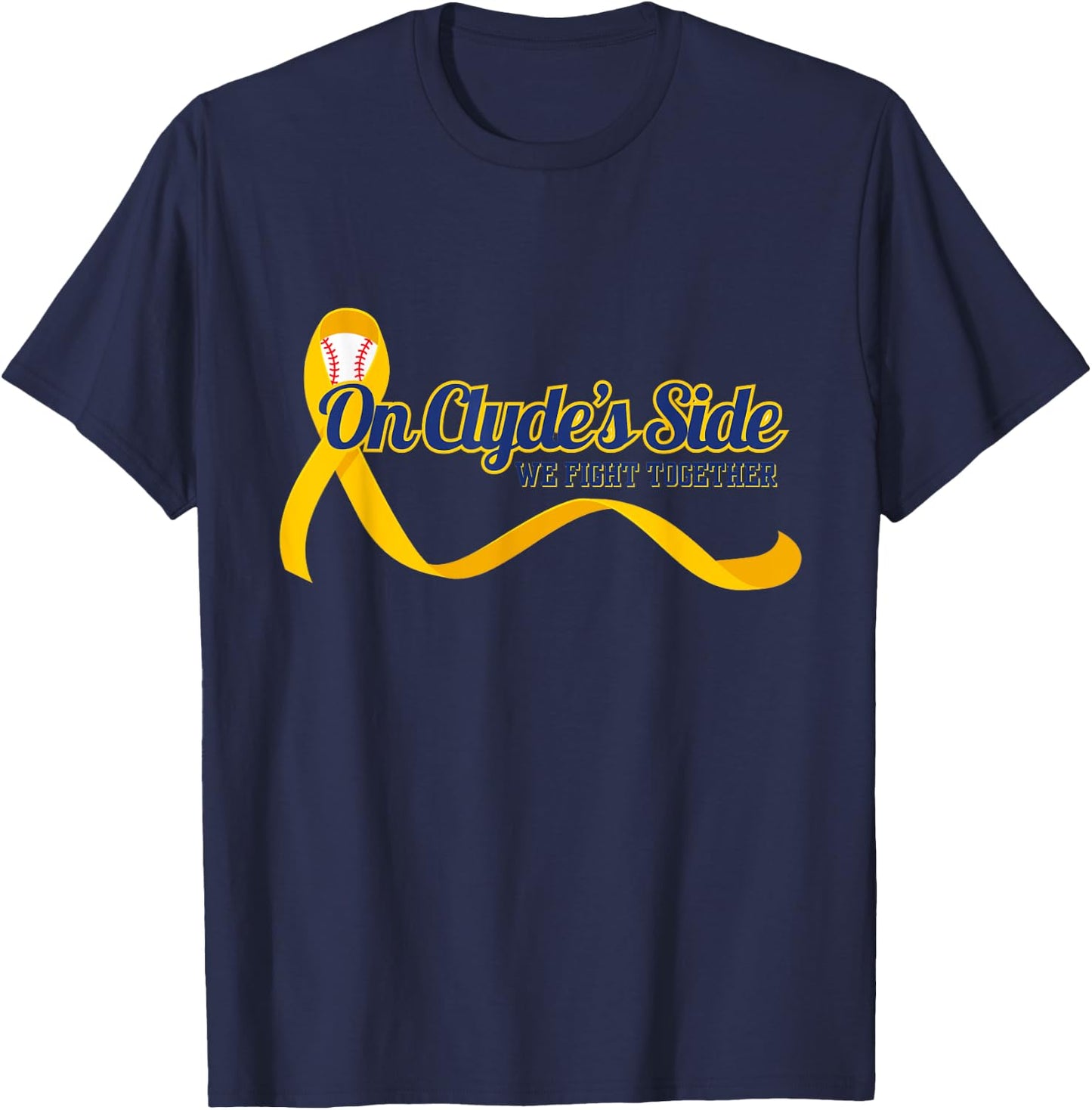 On Clyde's Side Baseball: We Fight Together Cancer Awareness T-Shirt - T-Shirt | Navy