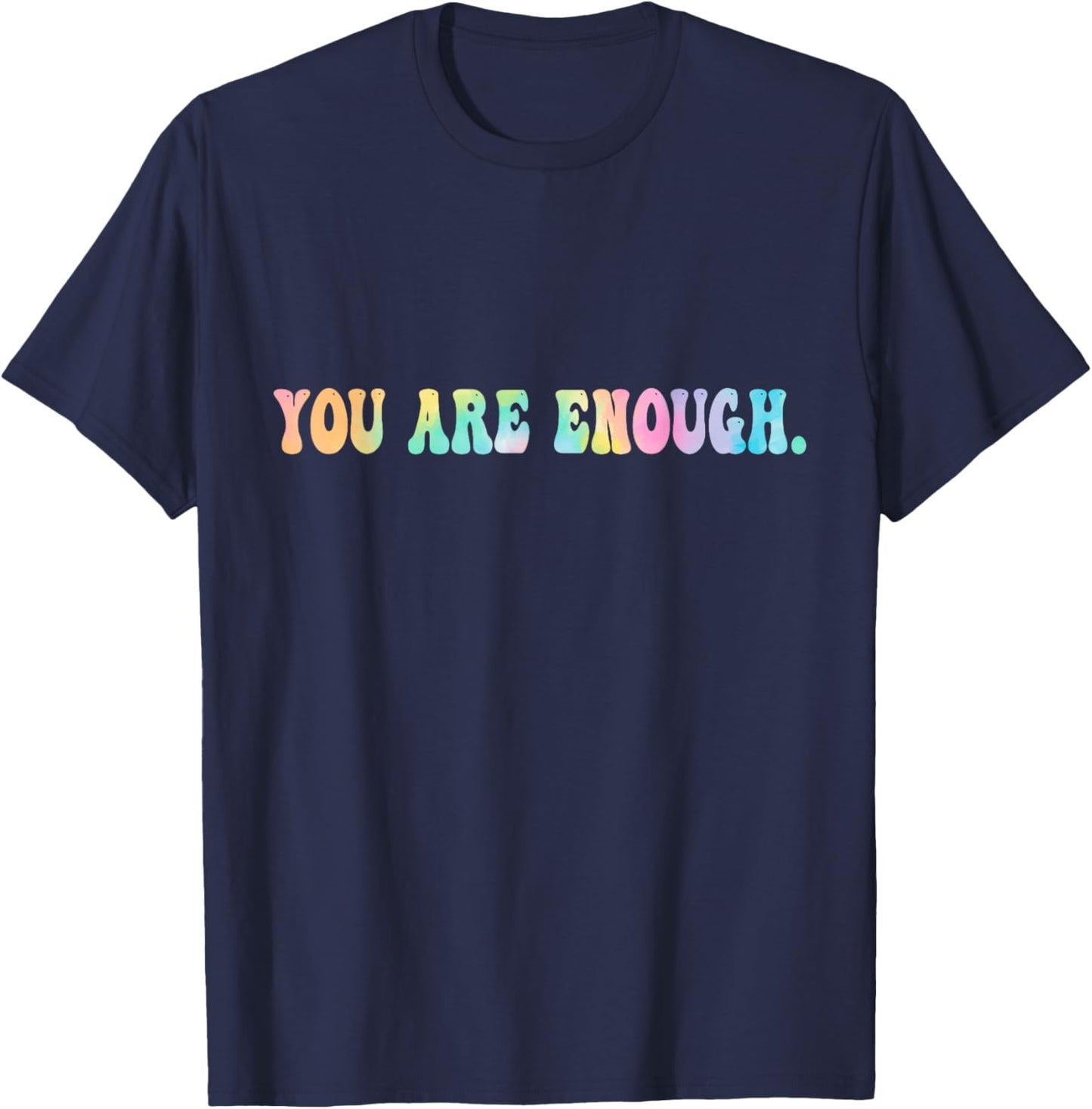 Dear Person Behind Me You Are Enough T-Shirt - T-Shirt | Navy