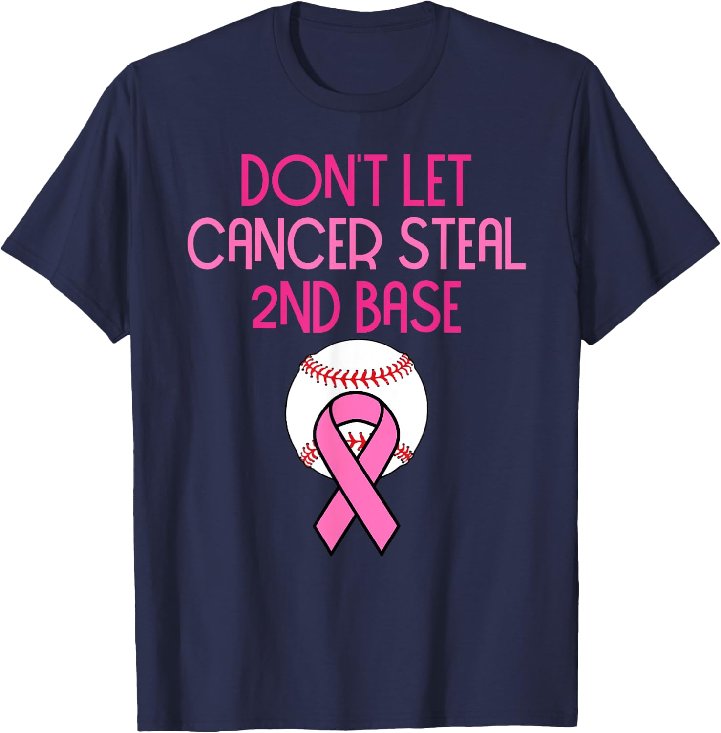 Don't Let Cancer Steal Second Base Breast Cancer T-Shirt - T-Shirt | Navy