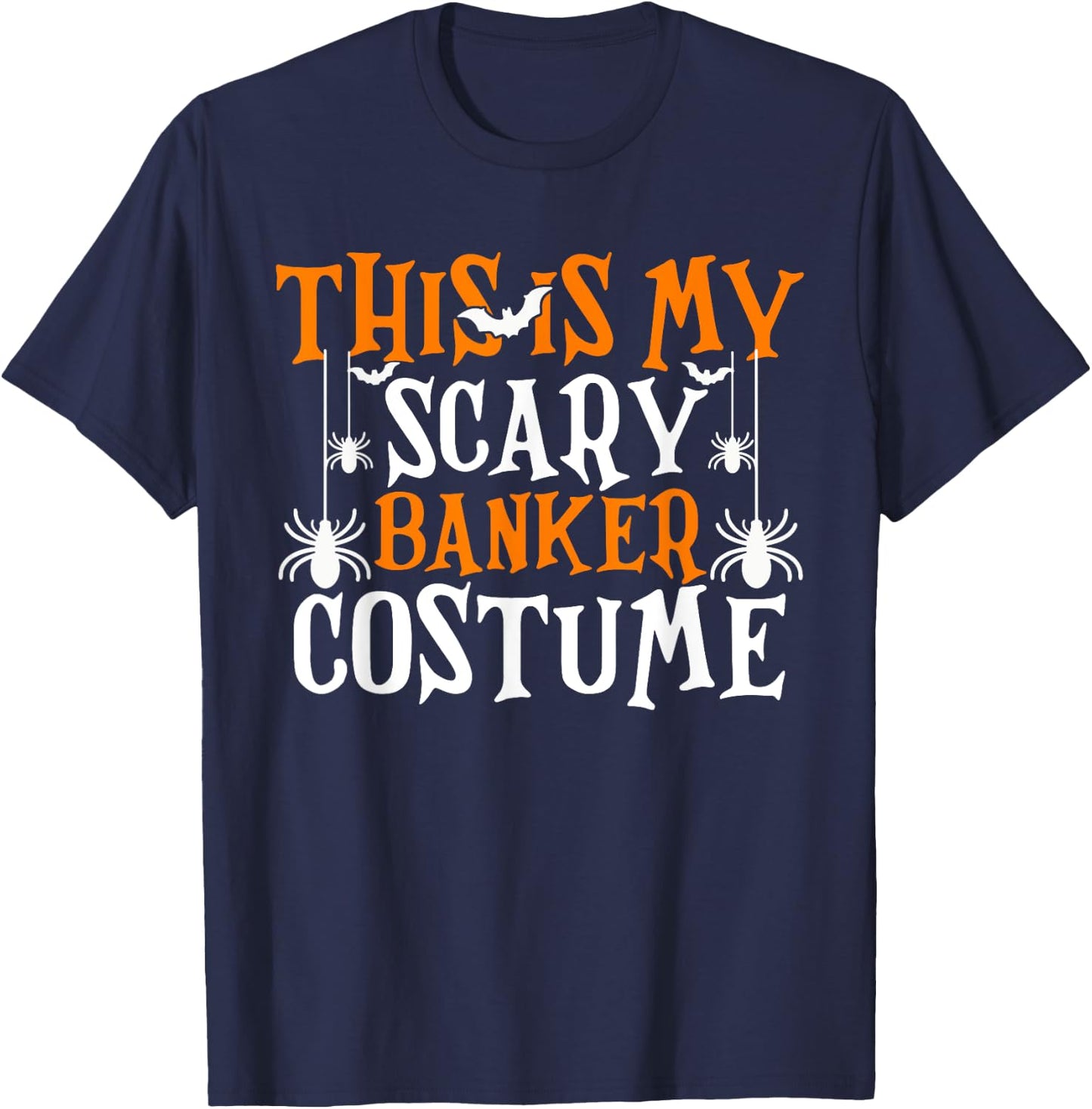 This Is My Scary Banker Costume Funny Halloween T-Shirt - T-Shirt | Navy