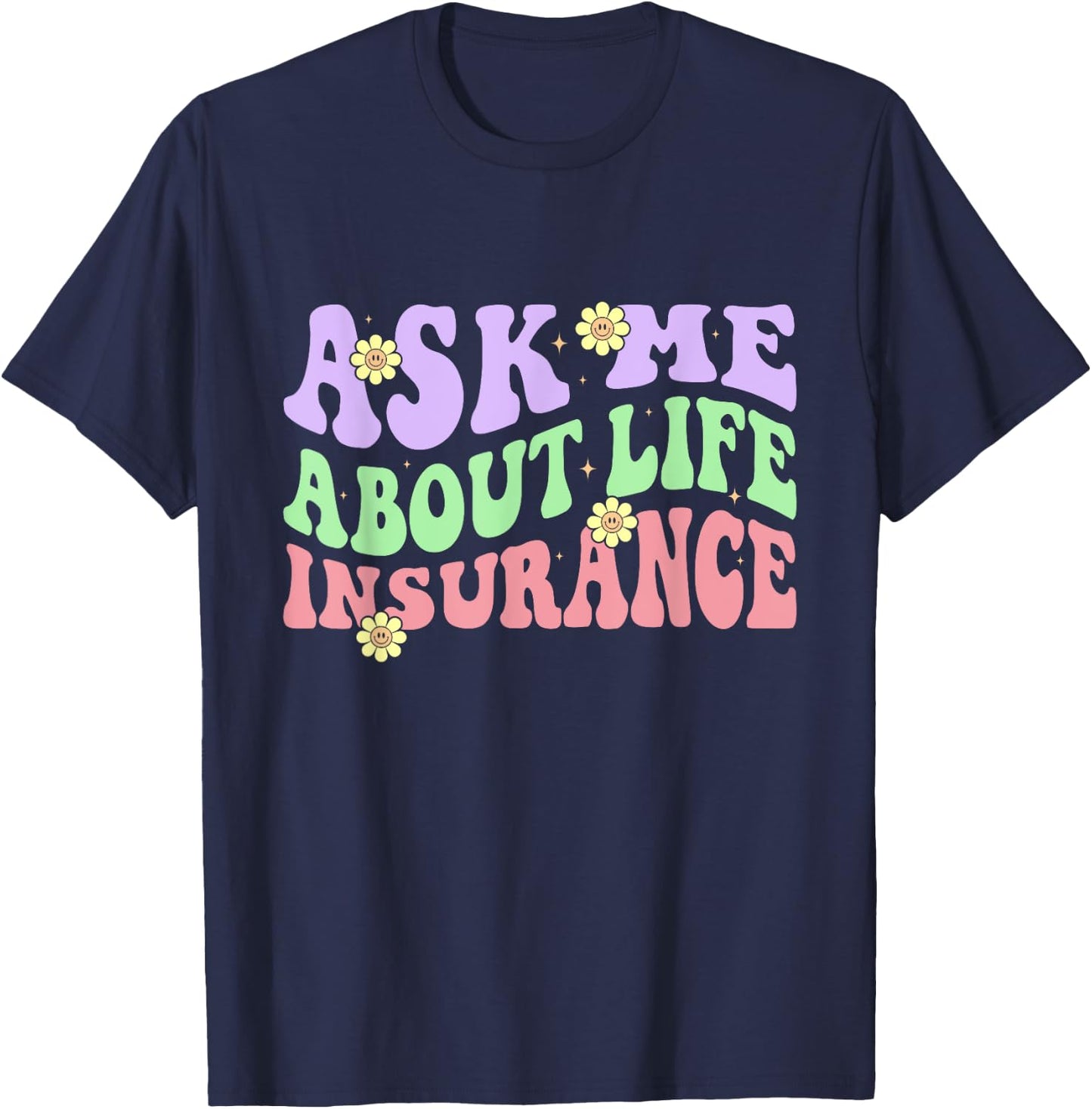 Insurance Agent Ask Me About Life Insurance Retro Groovy T-Shirt - T-Shirt | Navy