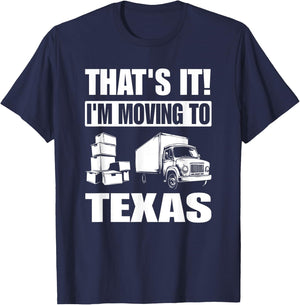 I'm Moving To Texas T-Shirt - T-Shirt | Navy