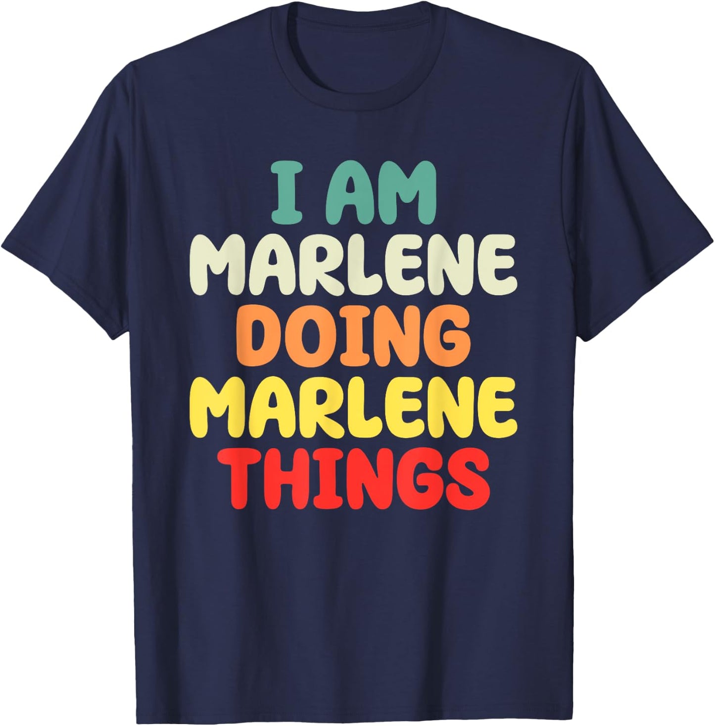 I Am Marlene Doing Marlene Things Mother's Day T-Shirt - T-Shirt | Navy