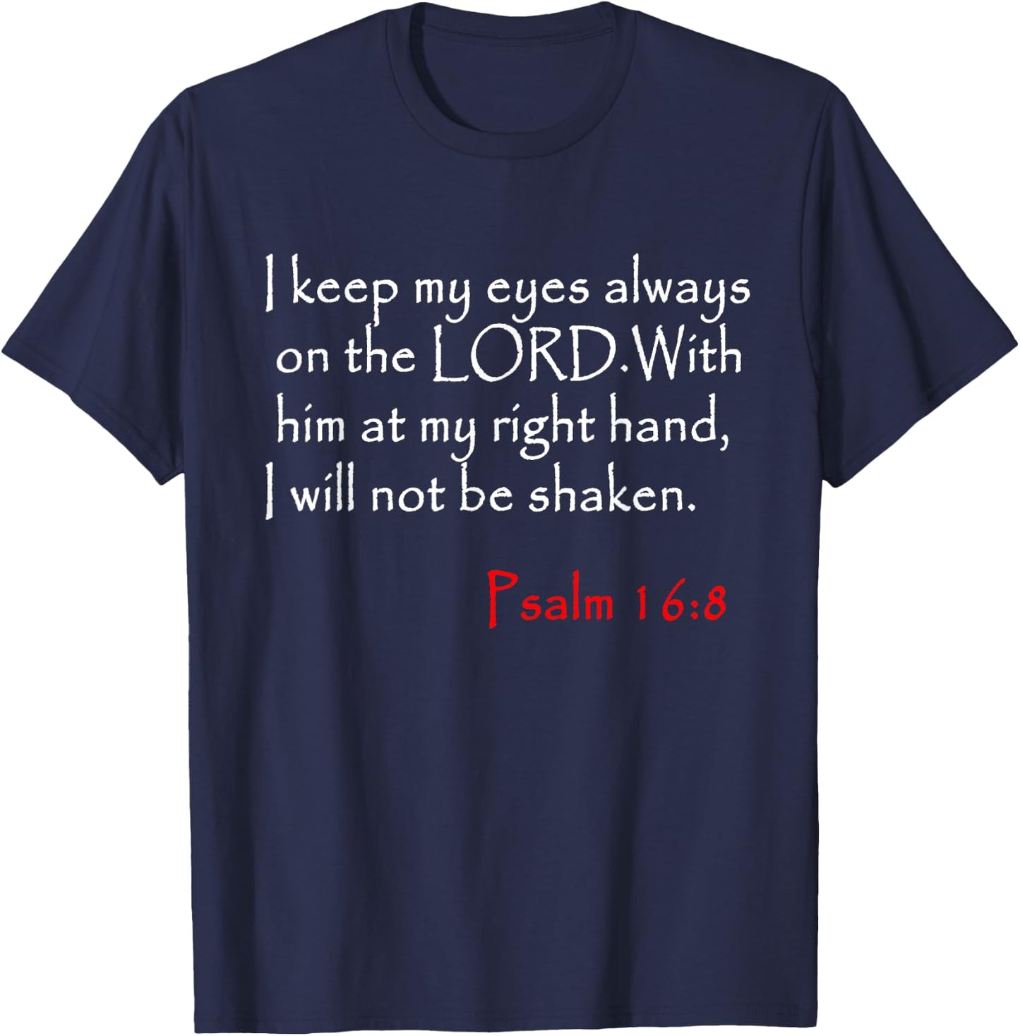Psalm 16 8 Christian Bible Verse T-Shirt - T-Shirt | Navy