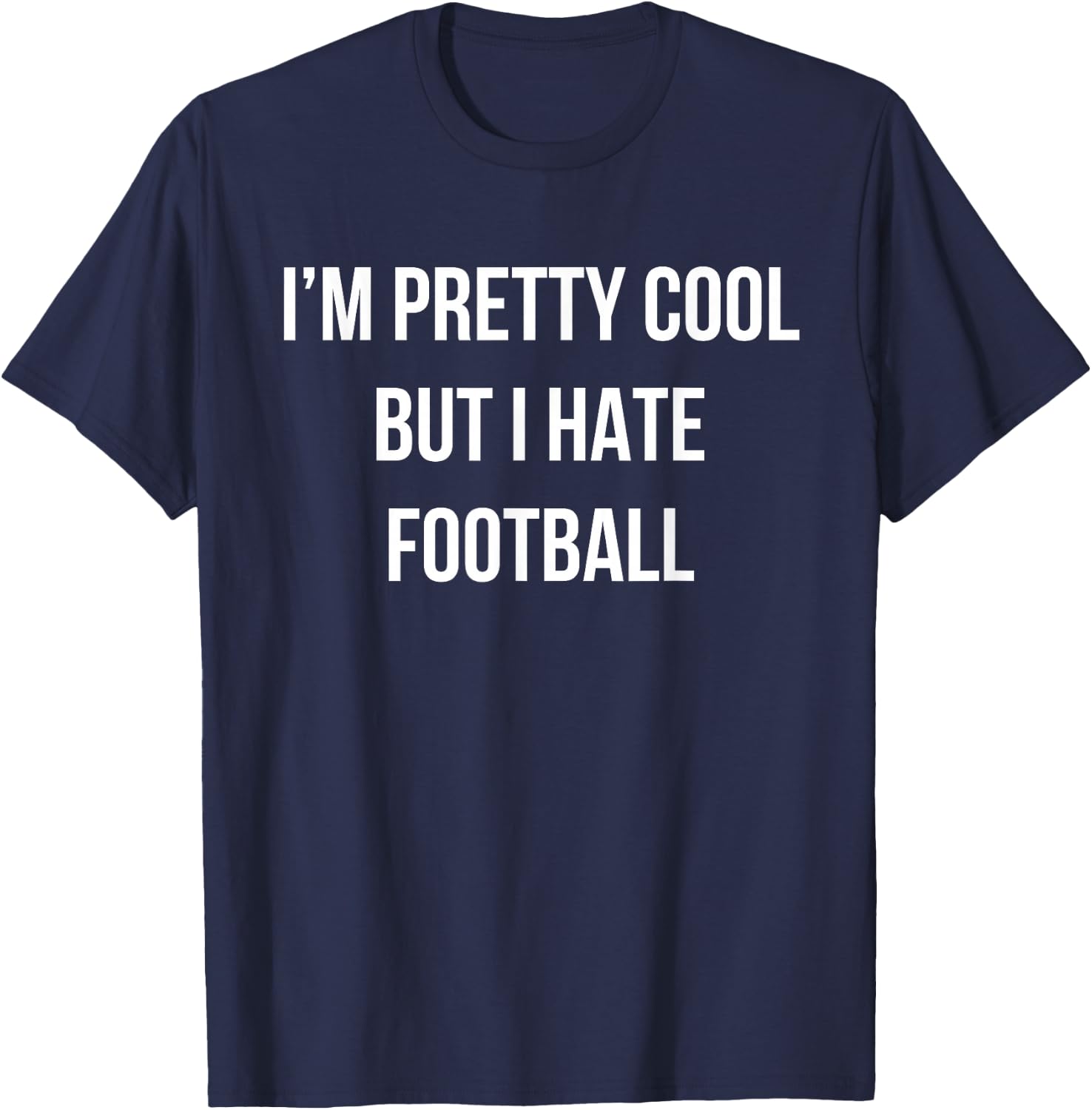 Pretty Cool But I Hate Football Fantasy Football Draft Wife T-Shirt - T-Shirt | Navy