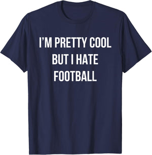 Pretty Cool But I Hate Football Fantasy Football Draft Wife T-Shirt - T-Shirt | Navy