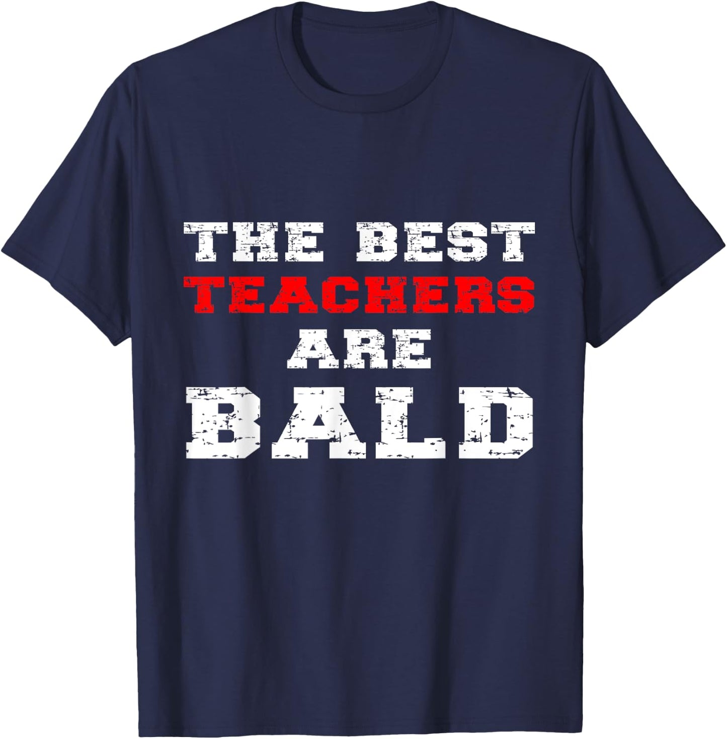 The Best Teachers Are Bald Funny Balding Educator Quote Joke Women Girls Kids T-Shirt - T-Shirt | Navy