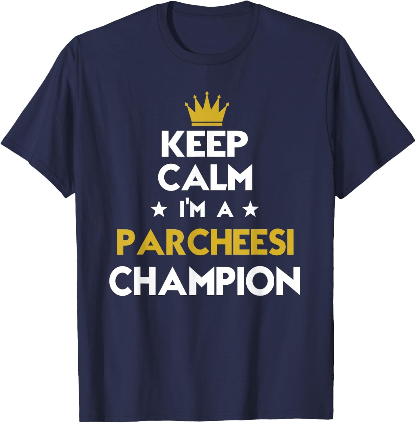 Keep Calm I'm A Parcheesi Champion Funny Sport Hobby Legend T-Shirt - T-Shirt | Navy